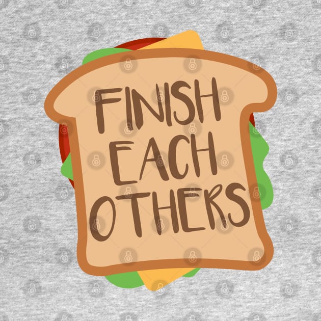 We Finish Each Other's Sandwiches by fashionsforfans